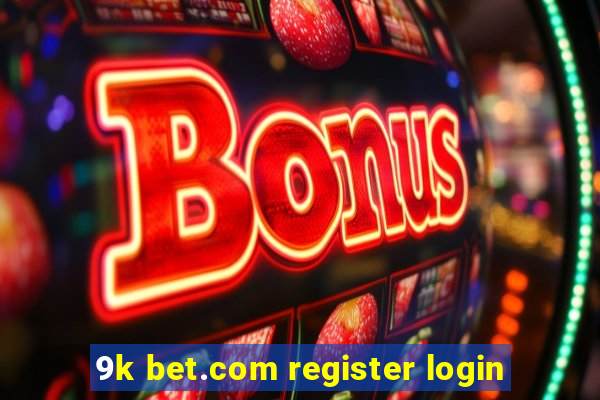 9k bet.com register login